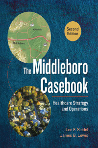 Titelbild: The Middleboro Casebook: Healthcare Strategy and Operations 2nd edition 9781567938562