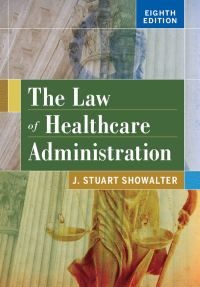 Cover image: The Law of Healthcare Administration 8th edition 9781567938760
