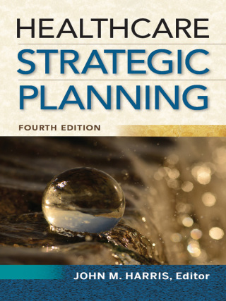 Cover image: Healthcare Strategic Planning, Fourth Edition 1st edition 9781567938999