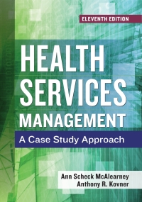Cover image: Health Services Management: A Case Study Approach 11th edition 9781567939101