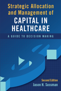 Imagen de portada: Strategic Allocation and Management of Capital in Healthcare: A Guide to Decision Making 2nd edition 9781567939149