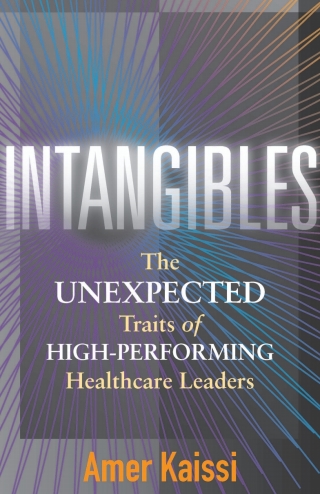 Cover image: Intangibles: The Unexpected Traits of High-Performing Healthcare Leaders 9781567939255