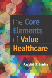 Cover image: The Core Elements of Value in Healthcare 9781567939705