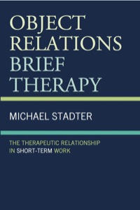 Cover image: Object Relations Brief Therapy: The Therapeutic Relationship in Short-Term Work 9781568216607