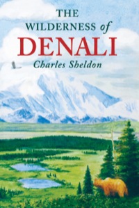 Cover image: The Wilderness of Denali 9781568331522