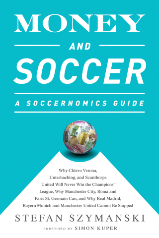 Cover image: Money and Football: A Soccernomics Guide (INTL ed) 9781568584768