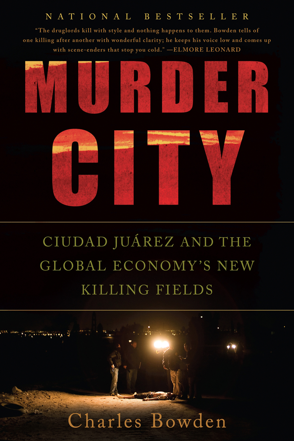Murder City Ciudad Juarez and the Global Economy’s New Killing Fields