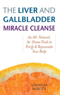 Imagen de portada: The Liver and Gallbladder Miracle Cleanse 9781569756065