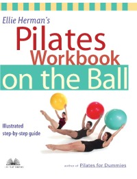 Cover image: Ellie Herman's Pilates Workbook on the Ball 9781569753880