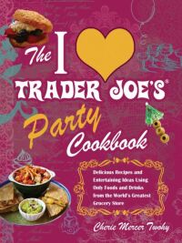 表紙画像: I Love Trader Joe's Party Cookbook 9781569757925