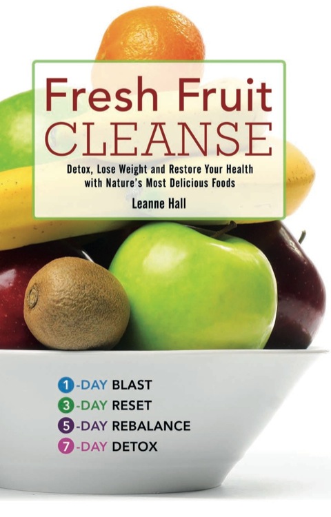 Fresh Fruit Cleanse: Detox, Lose Weight and Restore Your Health with Nature's Most Delicious Foods - FULL INSTANT DOWNLOAD | PDF DOCX EPUB
