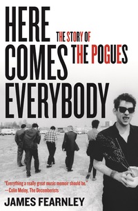 Cover image: Here Comes Everybody: The Story of the Pogues 9781556529504