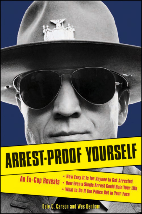 Arrest-Proof Yourself: An Ex-Cop Reveals How Easy It Is for Anyone to Get Arrested, How Even a Single Arrest Could Ruin Your Life, and What to Do If the Police Get in Your Face, 1st Edition - FULL INSTANT DOWNLOAD | PDF DOCX EPUB