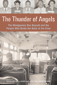 Cover image: The Thunder of Angels: The Montgomery Bus Boycott and the People Who Broke the Back of Jim Crow 9781556525902