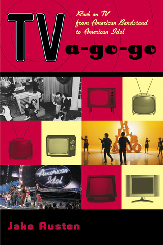 Cover image: TV-a-Go-Go: Rock on TV from American Bandstand to American Idol 9781556525728
