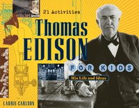 صورة الغلاف: Thomas Edison for Kids 9781556525841