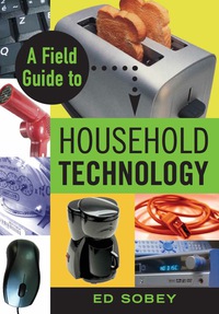 Omslagafbeelding: A Field Guide to Household Technology 9781556526701