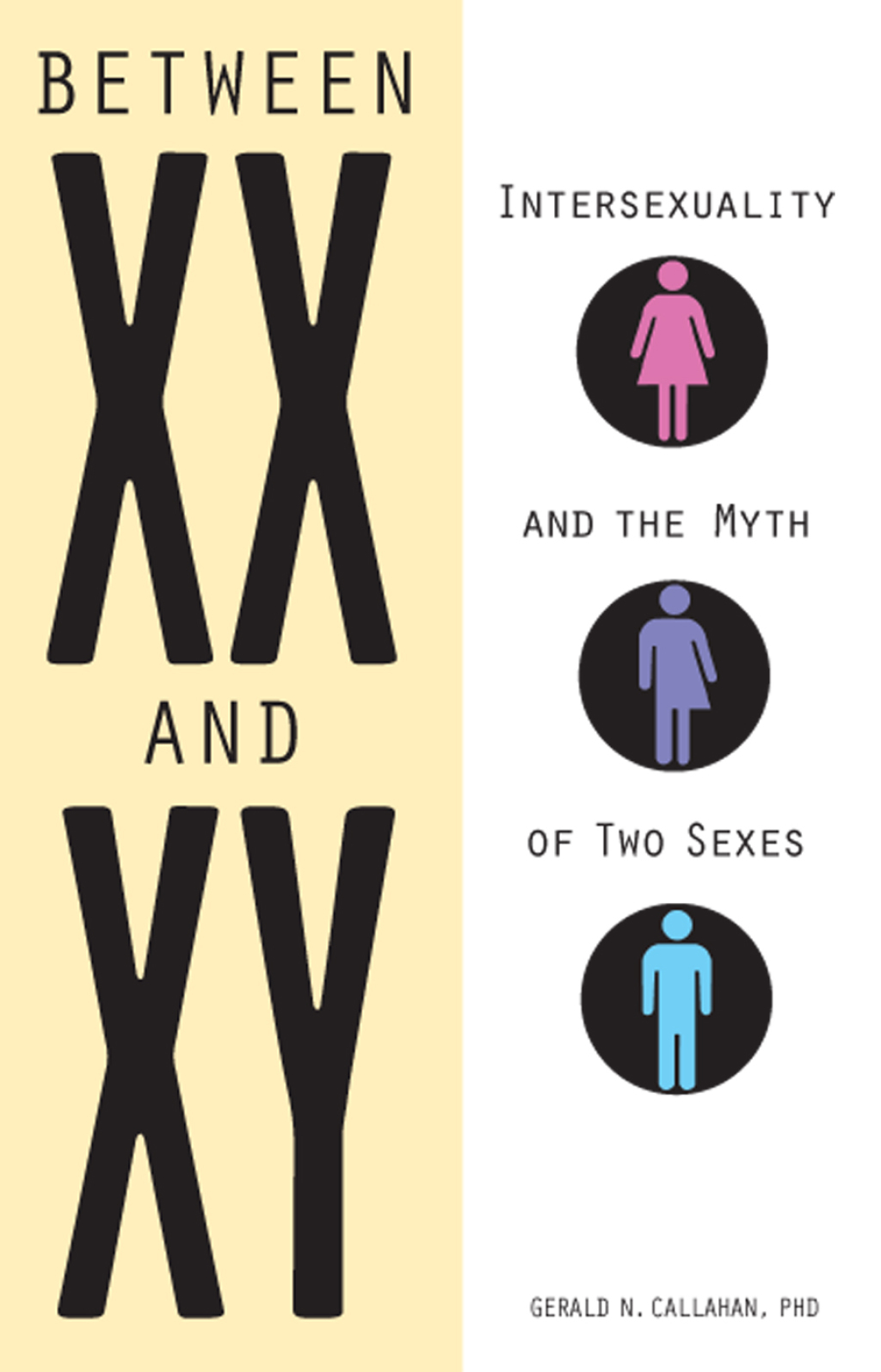 Between XX and XY Intersexuality and the Myth of Two Sexes 1st Edition