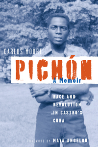 Cover image: Pichón: Race and Revolution in Castro's Cuba: A Memoir 1st edition 9781556527678