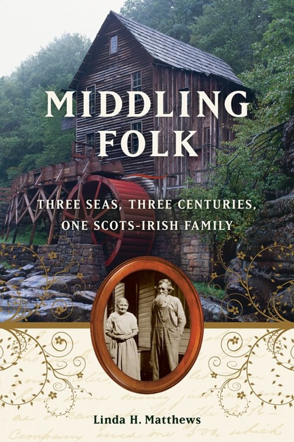 Middling Folk Three Seas, Three Centuries, One Scots-Irish Family