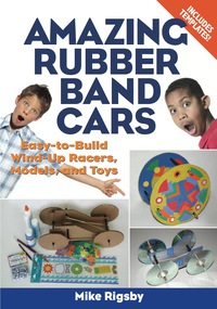 Omslagafbeelding: Amazing Rubber Band Cars 9781556527364