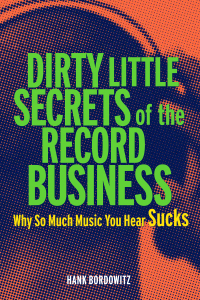 Cover image: Dirty Little Secrets of the Record Business 1st edition 9781556526435