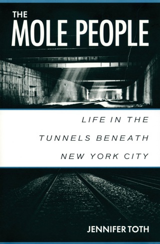 Cover image: The Mole People: Life in the Tunnels Beneath New York City 9781556522413