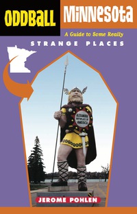 صورة الغلاف: Oddball Minnesota: A Guide to Some Really Strange Places 9781556524783