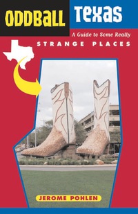 Cover image: Oddball Texas: A Guide to Some Really Strange Places 9781556525834