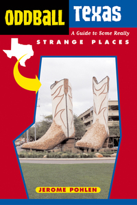صورة الغلاف: Oddball Texas: A Guide to Some Really Strange Places 9781556525834