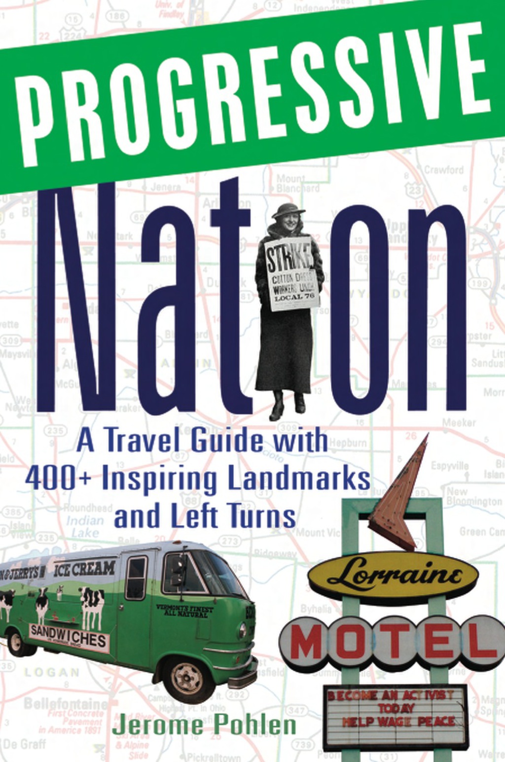 Progressive Nation: A Travel Guide with 400+ Left Turns and Inspiring Landmarks