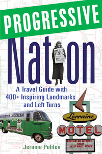 صورة الغلاف: Progressive Nation: A Travel Guide with 400+ Left Turns and Inspiring Landmarks 9781556527173