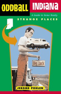 صورة الغلاف: Oddball Indiana: A Guide to Some Really Strange Places 1st edition 9781556524387