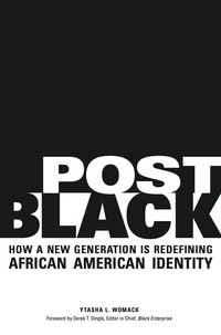 Cover image: Post Black: How a New Generation Is Redefining African American Identity 9781556528057