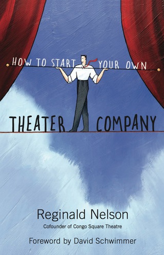 Cover image: How to Start Your Own Theater Company 9781556528132