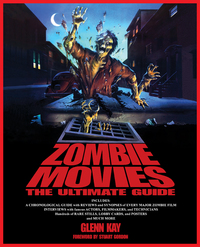 صورة الغلاف: Zombie Movies: The Ultimate Guide 1st edition 9781556527708