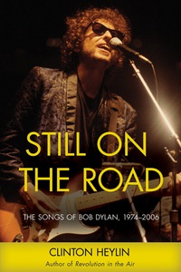 Cover image: Still on the Road: The Songs of Bob Dylan, 1974–2006 1st edition 9781556528446