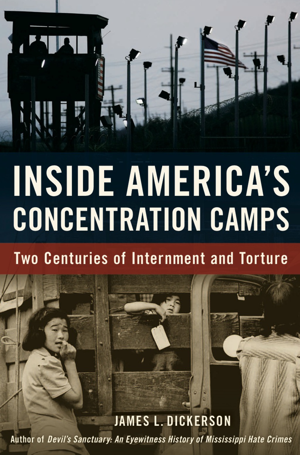 Inside America’s Concentration Camps: Two Centuries of Internment and Torture