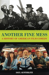 Cover image: Another Fine Mess: A History of American Film Comedy 9781556529511
