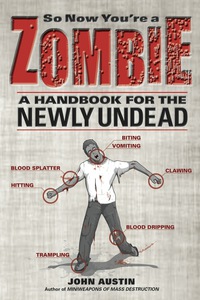 Cover image: So Now You're a Zombie: A Handbook for the Newly Undead 9781569763421