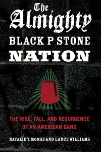 Cover image: The Almighty Black P Stone Nation: The Rise, Fall, and Resurgence of an American Gang 9781556528453