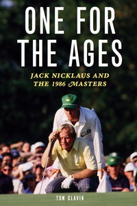 Cover image: One for the Ages: Jack Nicklaus and the 1986 Masters 9781569767054