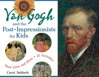 صورة الغلاف: Van Gogh and the Post-Impressionists for Kids: Their Lives and Ideas, 21 Activities 9781569762752