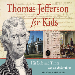 صورة الغلاف: Thomas Jefferson for Kids: His Life and Times with 21 Activities 9781569763483