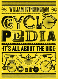 Cover image: Cyclopedia: It's All About the Bike 9781569768174