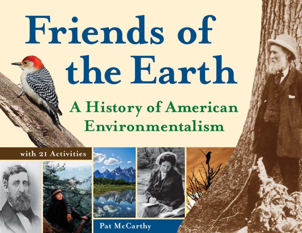 Friends of the Earth A History of American Environmentalism with 21 Activities