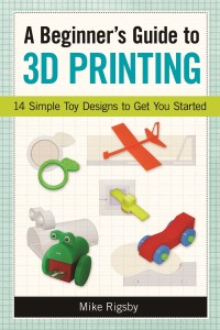 Cover image: A Beginner's Guide to 3D Printing 9781569761977