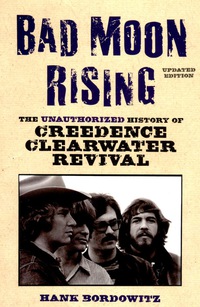 Cover image: Bad Moon Rising: The Unauthorized History of Creedence Clearwater Revival 9781556526619