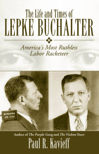 Cover image: The Life and Times of Lepke Buchalter 9781569805176