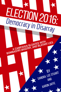 Cover image: Election 2016: Democracy in Disarray 9781569808108